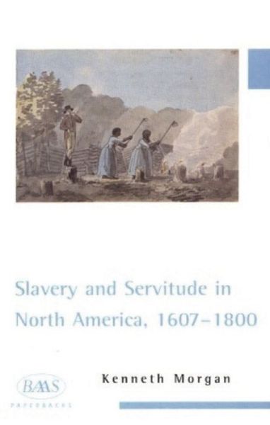 Cover for Kenneth Morgan · Slavery and Servitude in North America, 1607-1800 (Paperback Book) (2001)