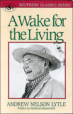 Cover for Andrew Nelson Lytle · A Wake for the Living - Southern Classics Series (Paperback Book) (1992)