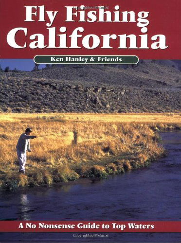 Cover for Ken Hanley · Fly Fishing California: a No Nonsense Guide to Top Waters (Taschenbuch) [2nd edition] (2007)