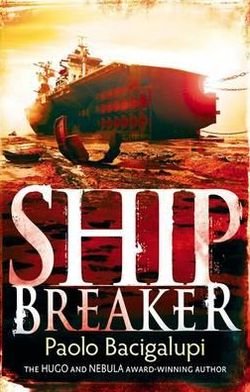 Cover for Paolo Bacigalupi · Ship Breaker: Number 1 in series - Ship Breaker (Paperback Book) (2012)