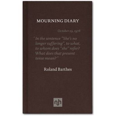 Cover for Roland Barthes · Mourning Diary: Introduced by Michael Wood (Gebundenes Buch) (2011)