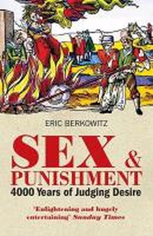 Cover for Eric Berkowitz · Sex and Punishment: Four Thousand Years of Judging Desire (Paperback Book) (2013)