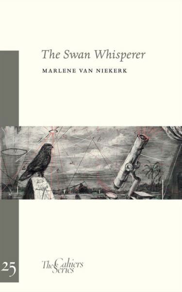 Cover for Marlene Van Niekerk · The Swan Whisperer: The Cahier Series 25 (Paperback Book) (2012)
