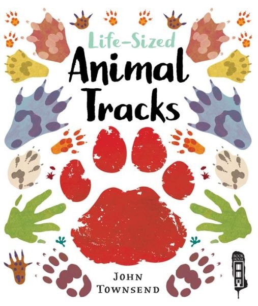 Cover for John Townsend · Life-Sized Animal Tracks - Life-Sized (Gebundenes Buch) [Illustrated edition] (2017)