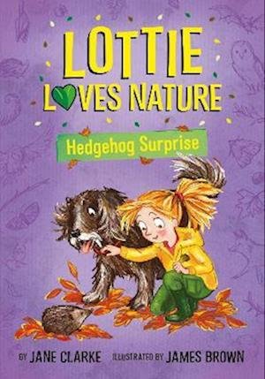 Cover for Jane Clarke · Lottie Loves Nature: Hedgehog Surprise - Lottie Loves Nature (Pocketbok) (2022)