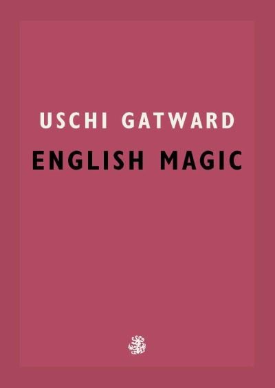 Cover for Uschi Gatward · English Magic (Taschenbuch) (2021)