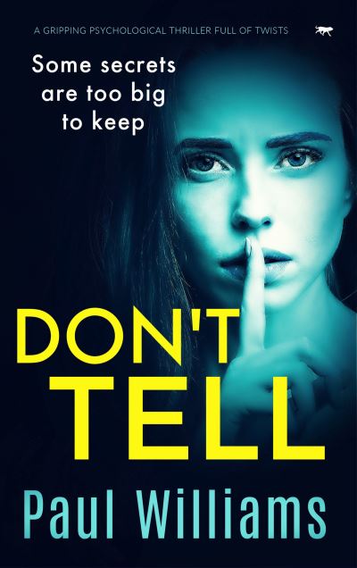 Don't Tell - Paul Williams - Bøger - Bloodhound Books - 9781913942106 - 30. november 2020