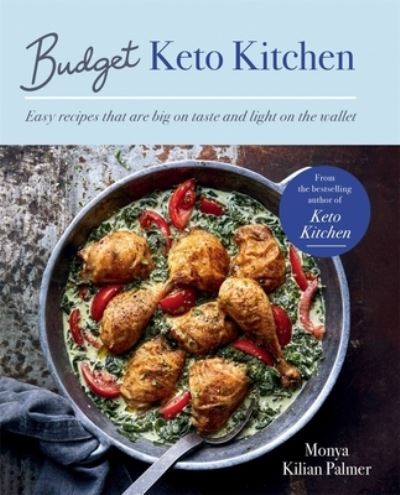 Cover for Monya Kilian Palmer · Budget Keto Kitchen: Easy recipes that are big on taste, low in carbs and light on the wallet - Keto Kitchen Series (Paperback Book) (2022)