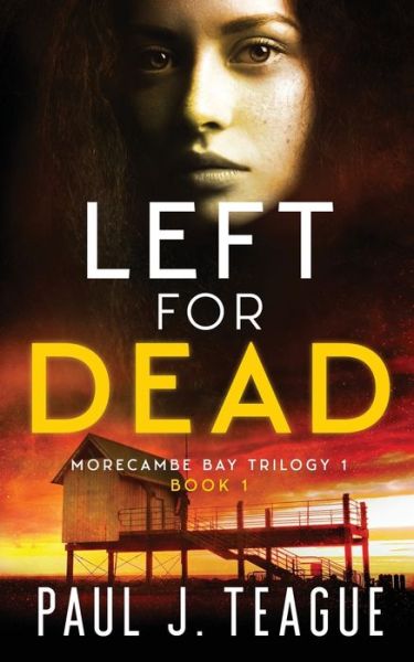 Cover for Paul J Teague · Left for Dead - Morecambe Bay Trilogy (Paperback Book) (2020)