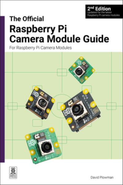 Cover for David Plowman · The official Raspberry Pi Camera Module guide, 2nd Edition: For Raspberry Pi Camera Modules (Paperback Book) (2025)