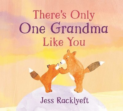 Cover for Jess Racklyeft · There's Only One Grandma Like You (Kartongbok) [2nd edition] (2025)