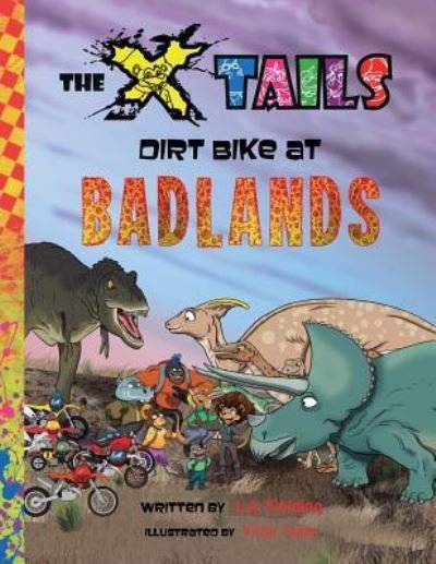 The X-tails Dirt Bike at Badlands - L A Fielding - Bøker - X-Tails Enterprises - 9781928199106 - 27. juli 2016