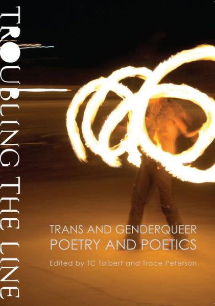 Troubling the Line - Tc Tolbert - Books - Nightboat Books - 9781937658106 - April 18, 2013