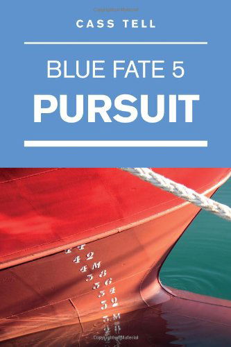 Cover for Cass Tell · Pursuit (Blue Fate 5) (Paperback Book) (2013)