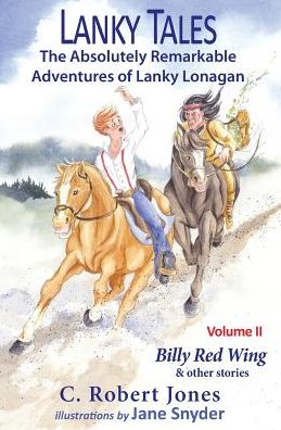 Cover for C Robert Jones · Lanky Tales, Vol. 2: Billy Red Wing &amp; Other Stories (Paperback Book) (2015)