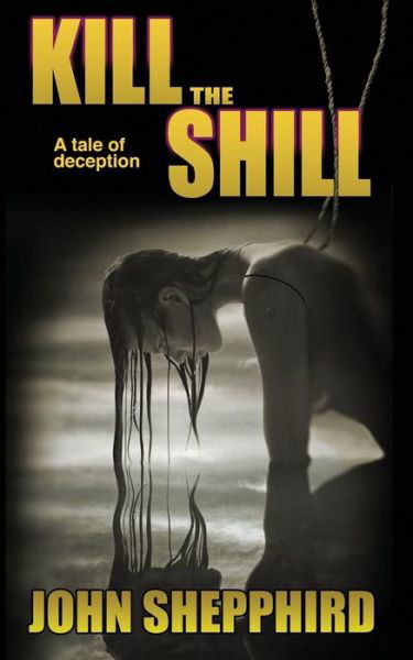 Cover for John Shepphird · Kill the Shill (Pocketbok) (2015)