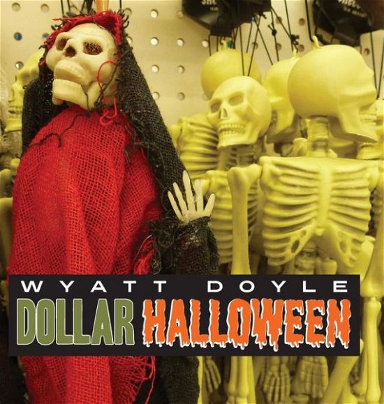 Cover for Wyatt Doyle · Dollar Halloween (Hardcover Book) (2015)