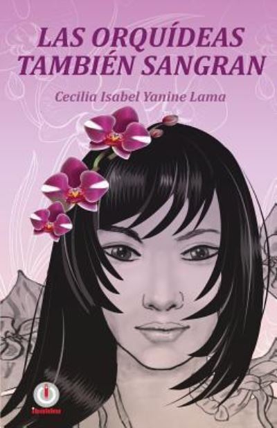 Cover for Cecilia Isabel Yanine Lama · Las orquideas tambien sangran (Paperback Book) (2016)