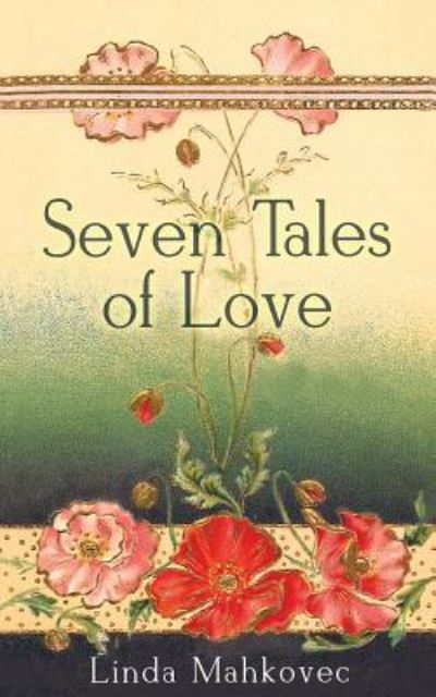 Cover for Linda Mahkovec · Seven Tales of Love (Taschenbuch) (2016)