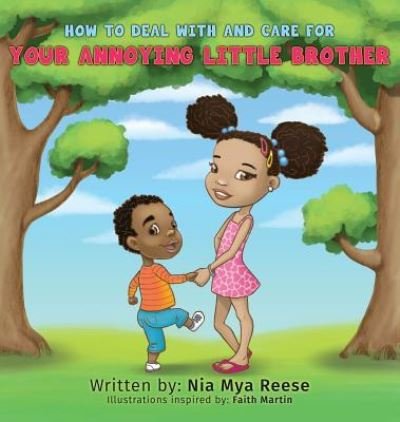 Cover for Nia Mya Reese · How to Deal with and Care for Your Annoying Little Brother (Hardcover bog) (2016)