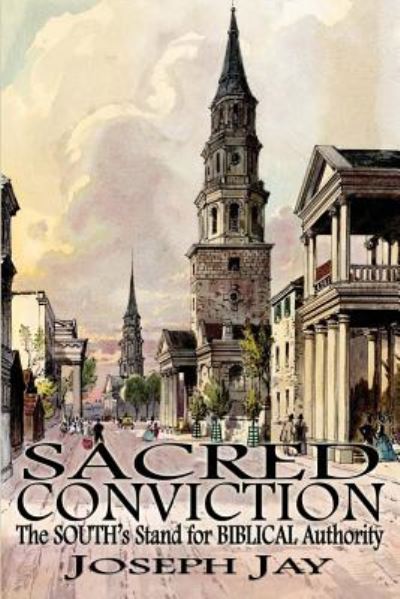 Cover for Joseph Jay · Sacred Conviction : The South's Stand for Biblical Authority (Paperback Book) (2018)