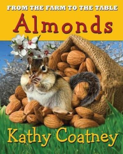 Cover for Kathy Coatney · From the Farm to the Table Almonds (Taschenbuch) (2017)