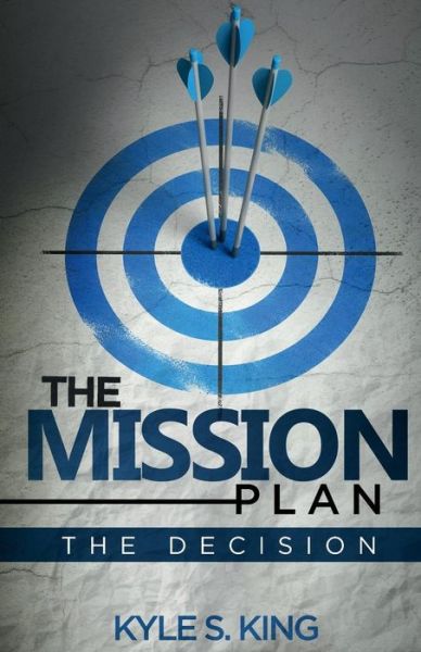 Cover for Kyle King · The Mission Plan (Paperback Book) (2018)