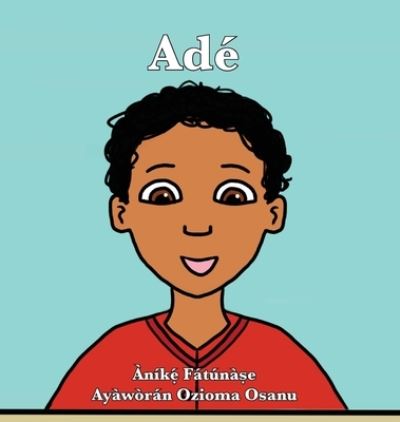 Cover for Anike Fatunase · Ade (Hardcover Book) (2019)