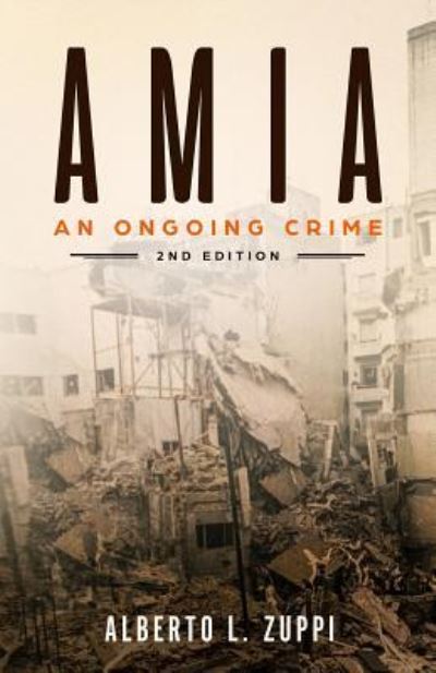Cover for Alberto L Zuppi · AMIA - An Ongoing Crime (Paperback Book) (2018)