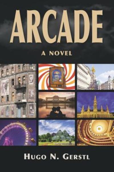 Cover for Hugo N Gerstl · ARCADE - A Novel (Paperback Book) (2019)