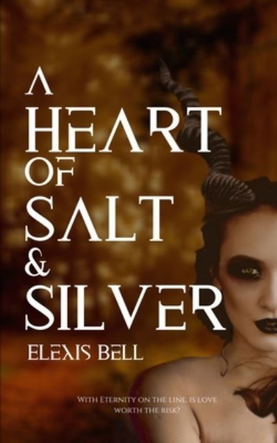 Cover for Elexis Bell · A Heart of Salt &amp; Silver (Paperback Book) (2020)
