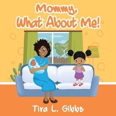 Cover for Tira L Gibbs · Mommy, What About Me! (Paperback Bog) (2020)