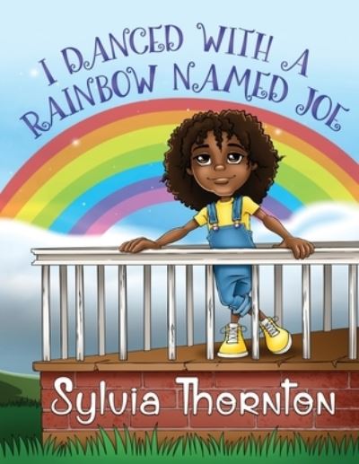 Cover for Sylvia Thornton · I Danced With A Rainbow Named Joe (Paperback Book) (2021)