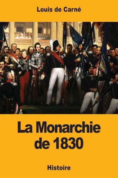 Cover for Louis De Carne · La Monarchie de 1830 (Paperback Bog) (2017)