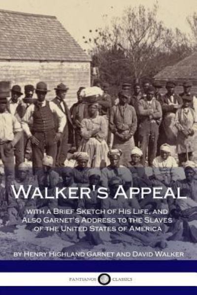 Cover for David Walker · Walker's Appeal, with a Brief Sketch of His Life, and Also Garnet's Address to the Slaves of the United States of America (Paperback Book) (2017)