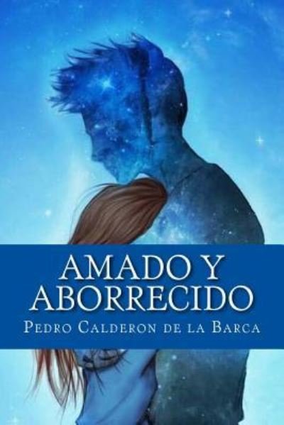 Cover for Pedro Calderon de la Barca · Amado y Aborrecido (Pocketbok) (2017)