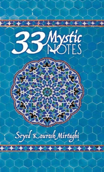 Cover for Seyed Kourosh Mirtaghi · 33 Mystic Notes (Hardcover Book) (2018)