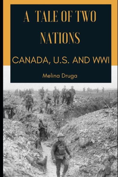 Cover for Melina Druga · A Tale of Two Nations: Canada, U.S. and WWI - Tale of Two Nations (Paperback Book) (2018)