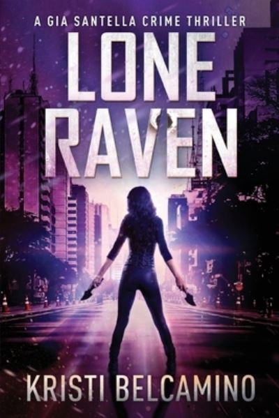 Cover for Kristi Belcamino · Gia and the Lone Raven (Paperback Book) (2018)