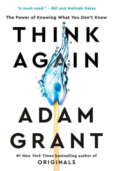 Think Again: The Power of Knowing What You Don't Know - Adam Grant - Livros - Penguin Publishing Group - 9781984878106 - 2 de fevereiro de 2021