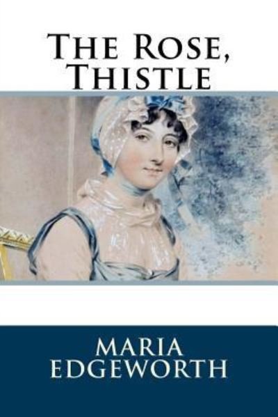 Cover for Maria Edgeworth · The Rose, Thistle (Paperback Book) (2018)