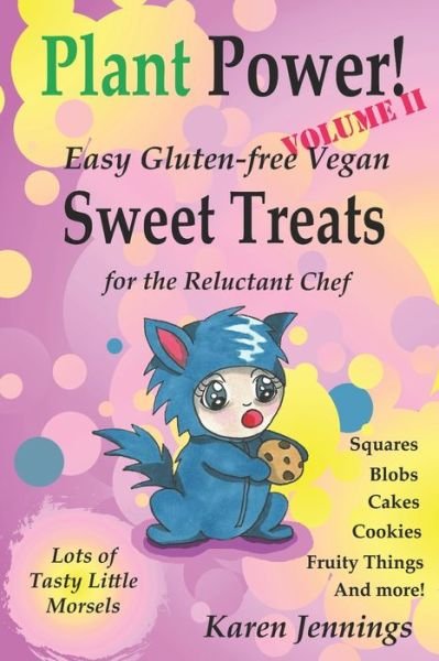 Cover for Karen Jennings · Plant Power! Volume II Easy Gluten-free Vegan Sweet Treats for the Reluctant Chef (Paperback Book) (2019)