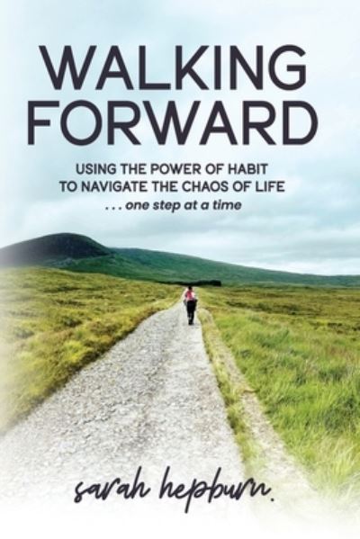 Cover for Sarah Hepburn · Walking Forward (Book) (2023)