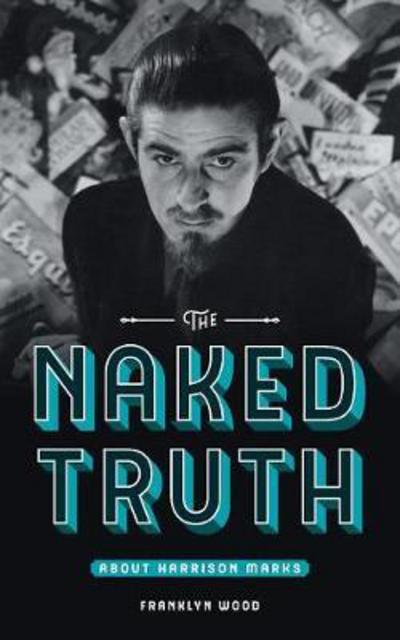 Cover for Franklyn Wood · The Naked Truth About Harrison Marks (Paperback Book) (2017)