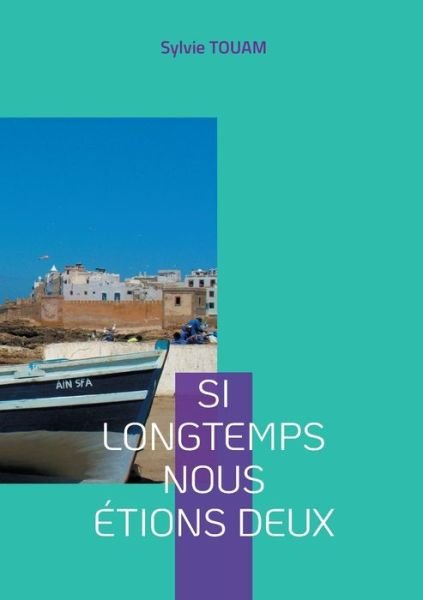 Cover for Sylvie Touam · Si longtemps nous étions deux (Taschenbuch) (2021)
