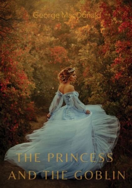 Cover for George MacDonald · The Princess and the Goblin (Pocketbok) (2020)