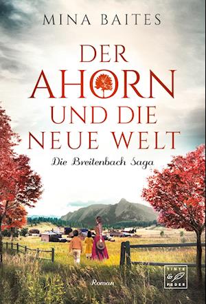 Cover for Mina Baites · Der Ahorn und die neue Welt (Book) (2023)