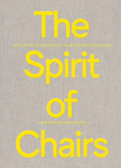 Cover for Marie Barbier-mueller · The Spirit of Chairs: The Chair Collection of Thierry Barbier-Mueller (Paperback Book) (2022)