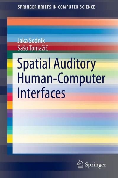 Cover for Jaka Sodnik · Spatial Auditory Human-Computer Interfaces - SpringerBriefs in Computer Science (Taschenbuch) [1st ed. 2015 edition] (2015)