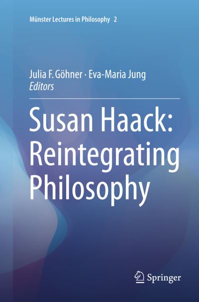 Susan Haack: Reintegrating Philosophy - Munster Lectures in Philosophy (Paperback Book) [Softcover reprint of the original 1st ed. 2016 edition] (2018)